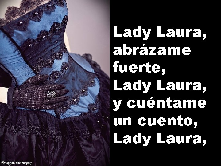 Lady Laura, abrázame fuerte, Lady Laura, y cuéntame un cuento, Lady Laura, 