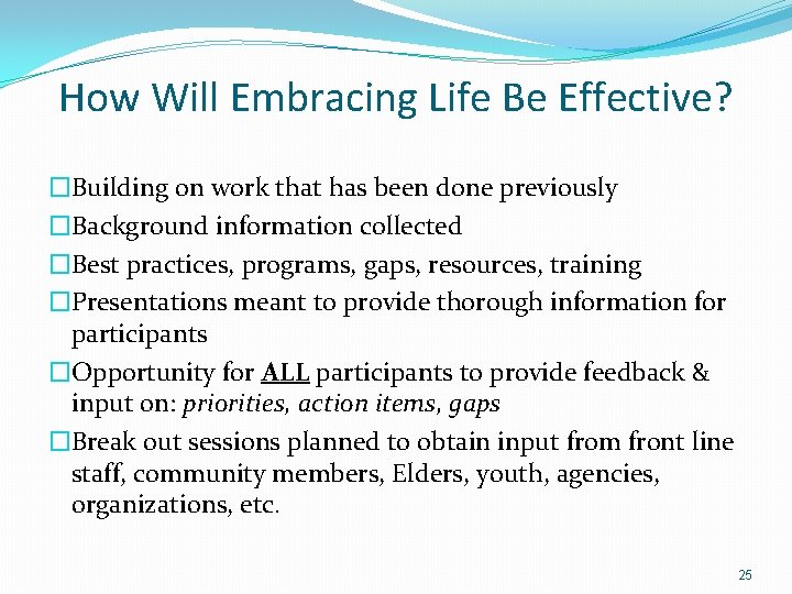 How Will Embracing Life Be Effective? �Building on work that has been done previously