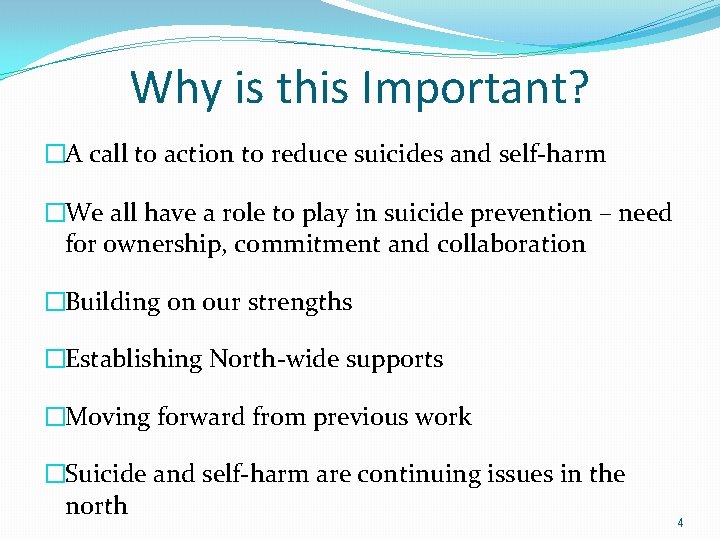 Why is this Important? �A call to action to reduce suicides and self-harm �We