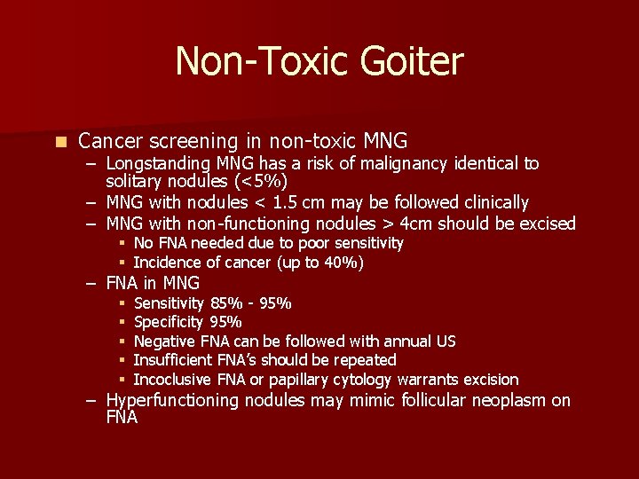 Non-Toxic Goiter n Cancer screening in non-toxic MNG – Longstanding MNG has a risk