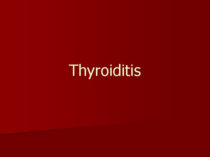 Thyroiditis 