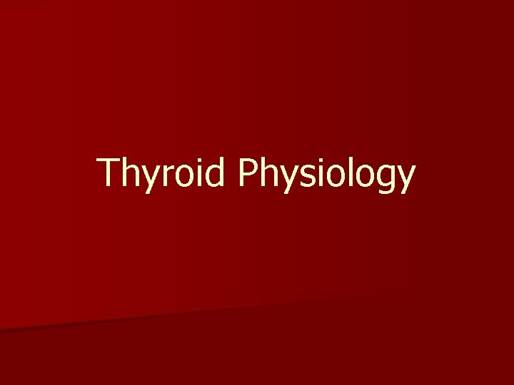 Thyroid Physiology 