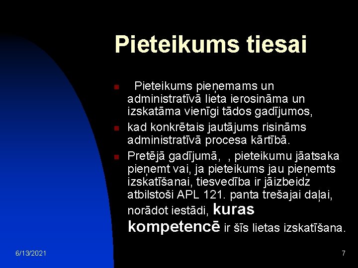 Pieteikums tiesai n n n 6/13/2021 Pieteikums pieņemams un administratīvā lieta ierosināma un izskatāma