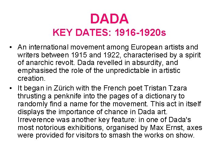 DADA KEY DATES: 1916 -1920 s • An international movement among European artists and