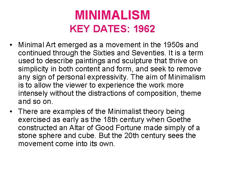 MINIMALISM KEY DATES: 1962 • Minimal Art emerged as a movement in the 1950