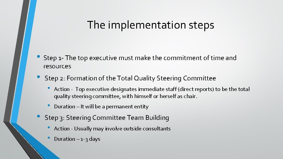 The implementation steps • Step 1 - The top executive must make the commitment