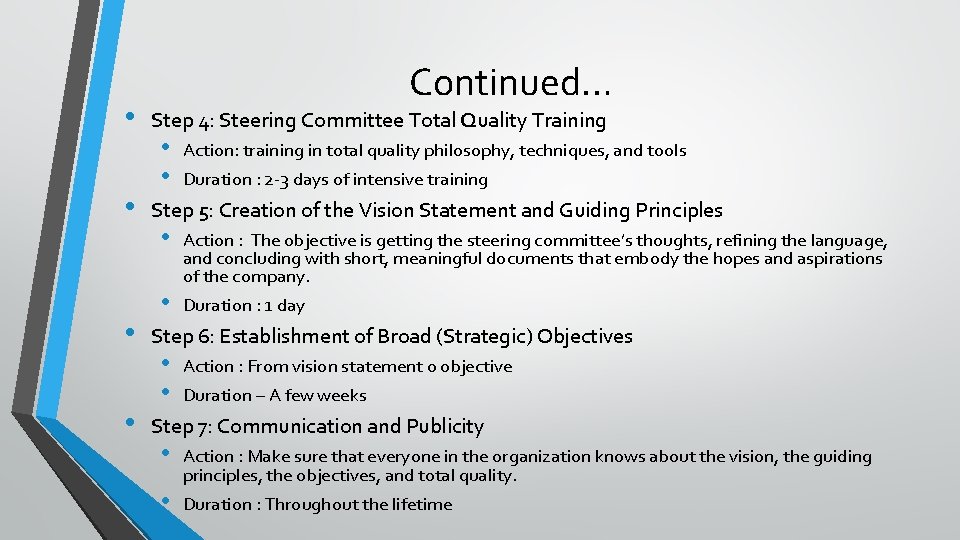  • • Continued… Step 4: Steering Committee Total Quality Training • • Action: