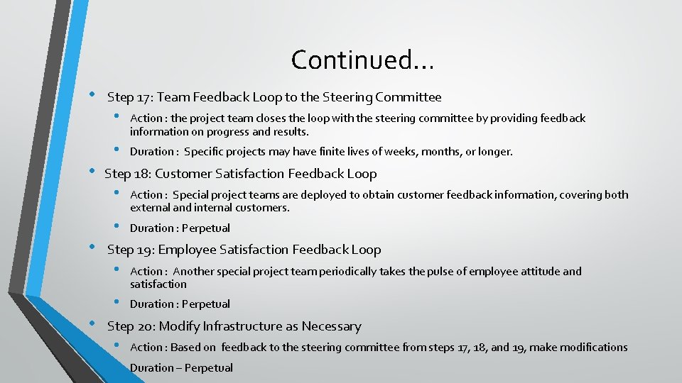 Continued… • • Step 17: Team Feedback Loop to the Steering Committee • Action