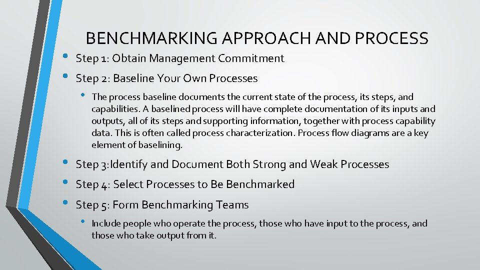  • • BENCHMARKING APPROACH AND PROCESS Step 1: Obtain Management Commitment Step 2: