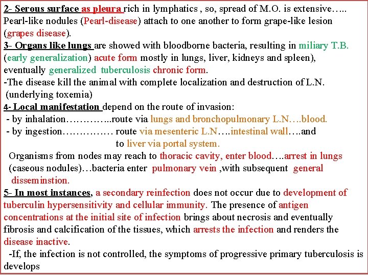 2 - Serous surface as pleura rich in lymphatics , so, spread of M.