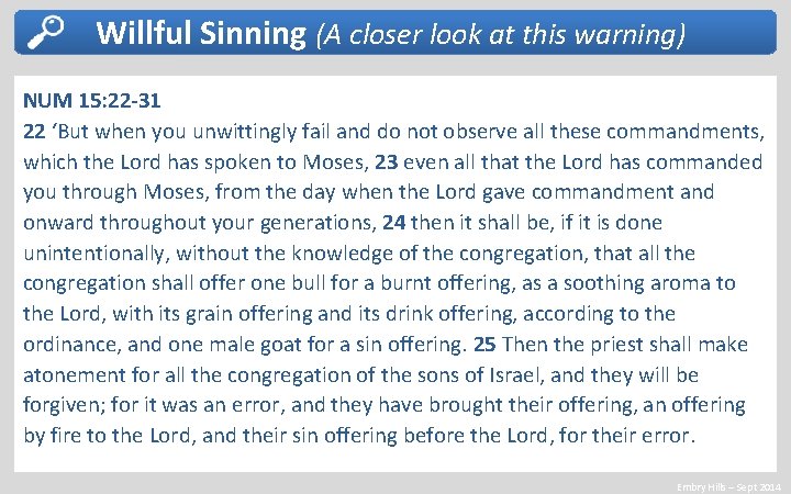 Willful Sinning (A closer look at this warning) NUM 15: 22 -31 22 ‘But