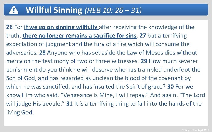 Willful Sinning (HEB 10: 26 – 31) 26 For if we go on sinning