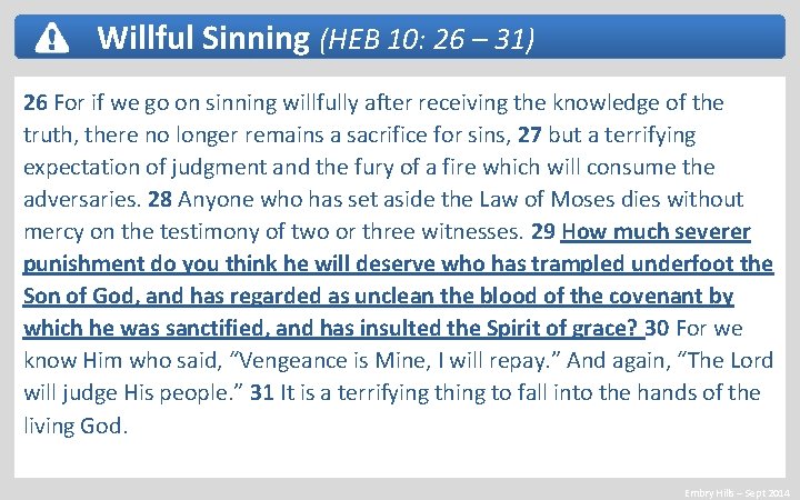 Willful Sinning (HEB 10: 26 – 31) 26 For if we go on sinning