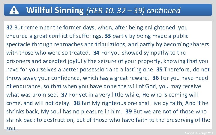 Willful Sinning (HEB 10: 32 – 39) continued 32 But remember the former days,