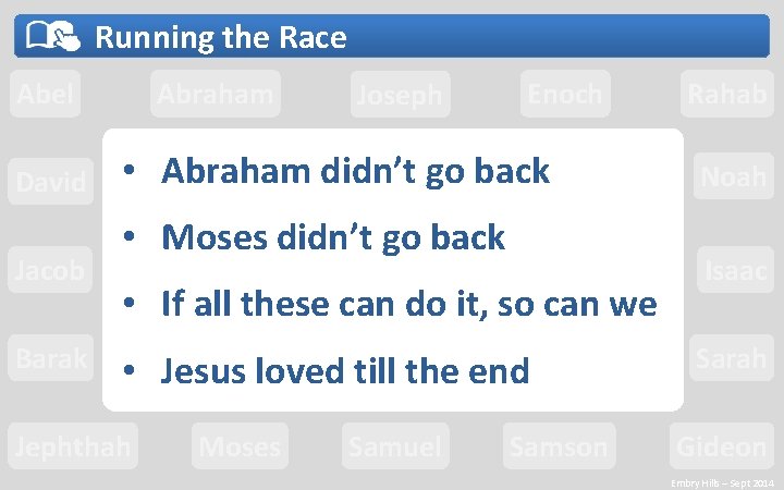 Running the Race Abel David Jacob Barak Abraham Joseph Enoch • Abraham didn’t go