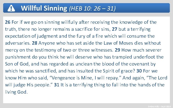 Willful Sinning (HEB 10: 26 – 31) 26 For if we go on sinning