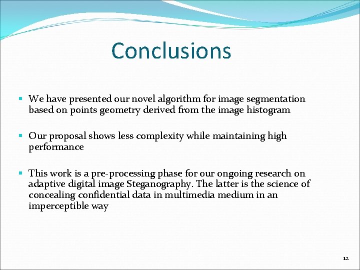 Conclusions § We have presented our novel algorithm for image segmentation based on points