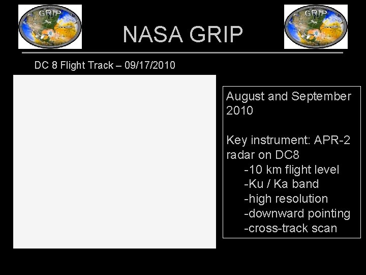 NASA GRIP DC 8 Flight Track – 09/17/2010 August and September 2010 Key instrument: