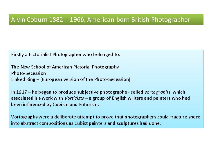 Alvin Coburn 1882 – 1966, American-born British Photographer Firstly a Pictorialist Photographer who belonged