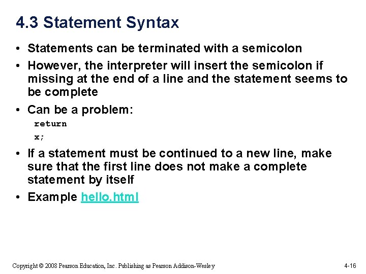 4. 3 Statement Syntax • Statements can be terminated with a semicolon • However, 4. 3 Statement Syntax • Statements can be terminated with a semicolon • However,