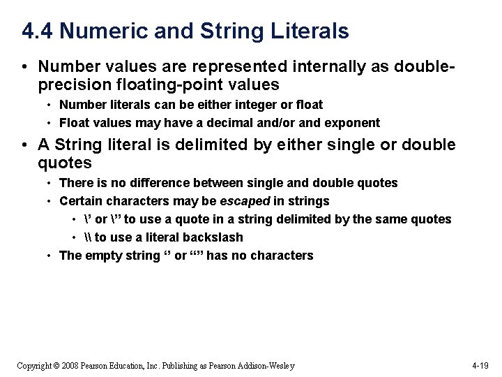 4. 4 Numeric and String Literals • Number values are represented internally as doubleprecision 4. 4 Numeric and String Literals • Number values are represented internally as doubleprecision