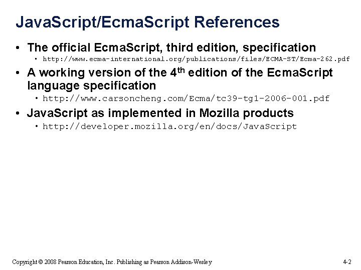 Java. Script/Ecma. Script References • The official Ecma. Script, third edition, specification • http: Java. Script/Ecma. Script References • The official Ecma. Script, third edition, specification • http: