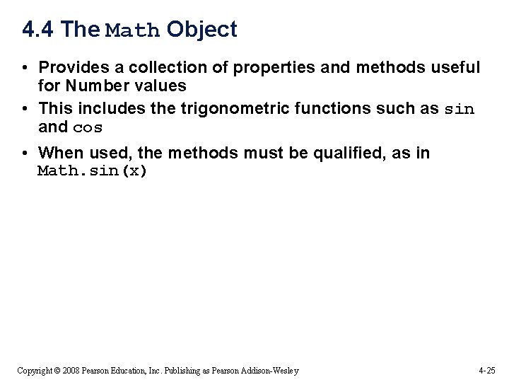 4. 4 The Math Object • Provides a collection of properties and methods useful 4. 4 The Math Object • Provides a collection of properties and methods useful