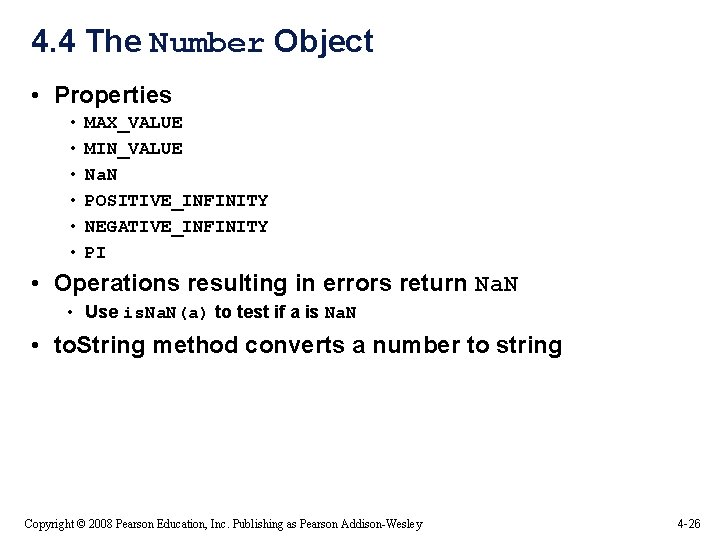 4. 4 The Number Object • Properties • • • MAX_VALUE MIN_VALUE Na. N 4. 4 The Number Object • Properties • • • MAX_VALUE MIN_VALUE Na. N