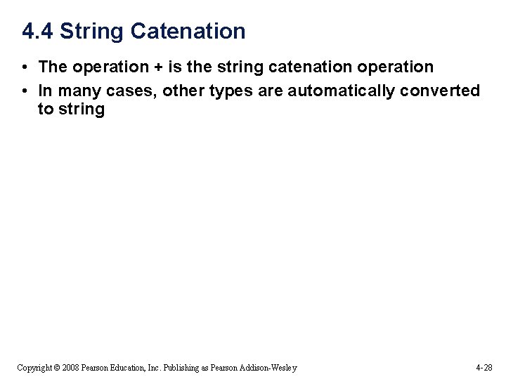 4. 4 String Catenation • The operation + is the string catenation operation • 4. 4 String Catenation • The operation + is the string catenation operation •