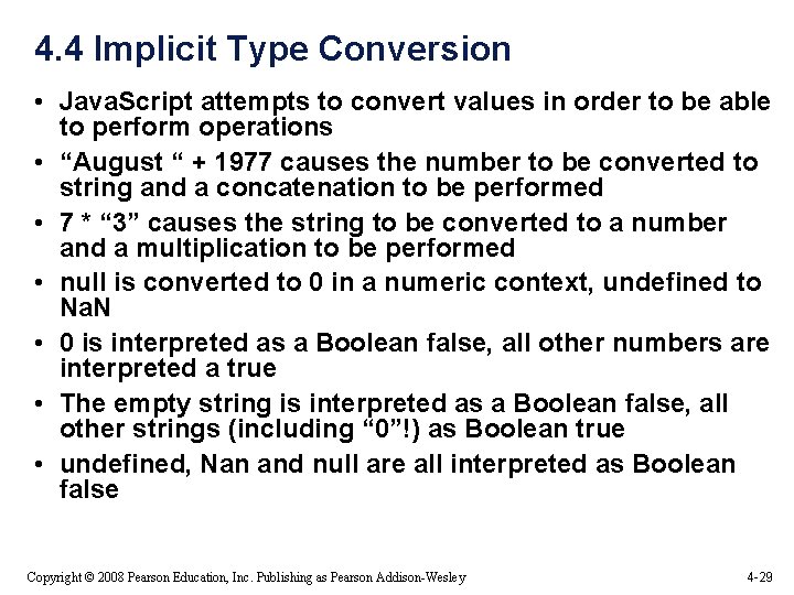 4. 4 Implicit Type Conversion • Java. Script attempts to convert values in order 4. 4 Implicit Type Conversion • Java. Script attempts to convert values in order