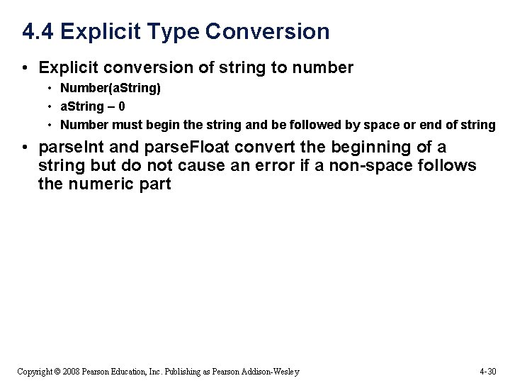 4. 4 Explicit Type Conversion • Explicit conversion of string to number • Number(a. 4. 4 Explicit Type Conversion • Explicit conversion of string to number • Number(a.
