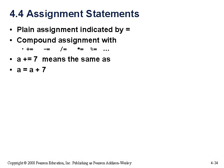 4. 4 Assignment Statements • Plain assignment indicated by = • Compound assignment with 4. 4 Assignment Statements • Plain assignment indicated by = • Compound assignment with