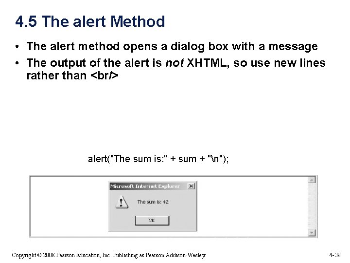 4. 5 The alert Method • The alert method opens a dialog box with 4. 5 The alert Method • The alert method opens a dialog box with