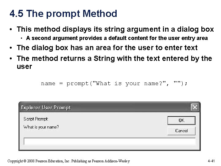 4. 5 The prompt Method • This method displays its string argument in a 4. 5 The prompt Method • This method displays its string argument in a