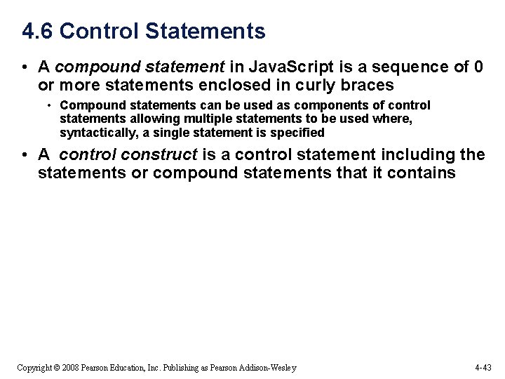 4. 6 Control Statements • A compound statement in Java. Script is a sequence 4. 6 Control Statements • A compound statement in Java. Script is a sequence