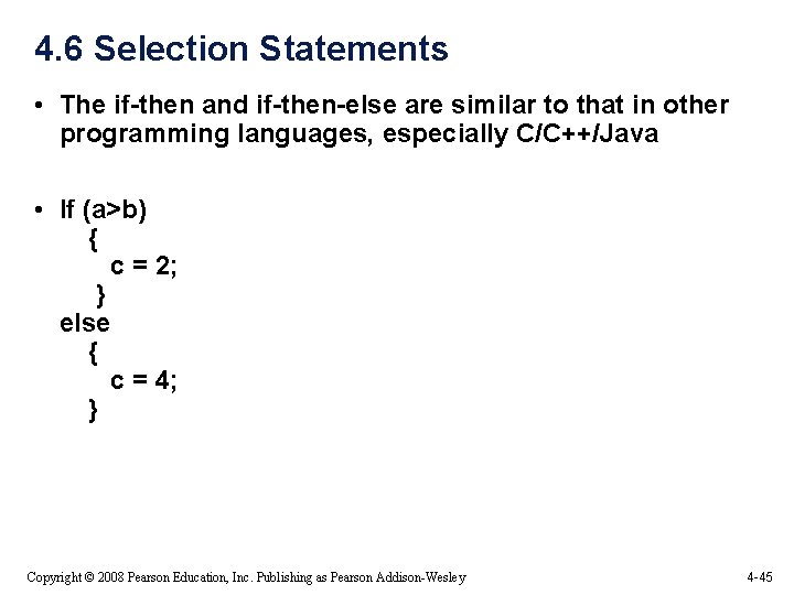 4. 6 Selection Statements • The if-then and if-then-else are similar to that in 4. 6 Selection Statements • The if-then and if-then-else are similar to that in