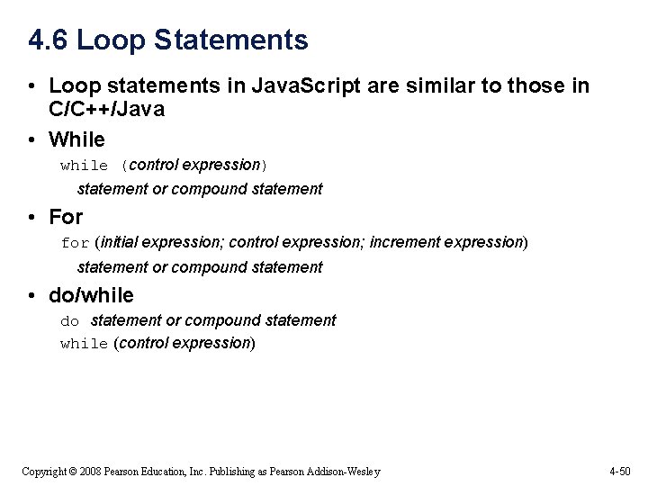 4. 6 Loop Statements • Loop statements in Java. Script are similar to those 4. 6 Loop Statements • Loop statements in Java. Script are similar to those