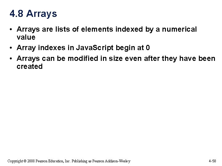 4. 8 Arrays • Arrays are lists of elements indexed by a numerical value 4. 8 Arrays • Arrays are lists of elements indexed by a numerical value