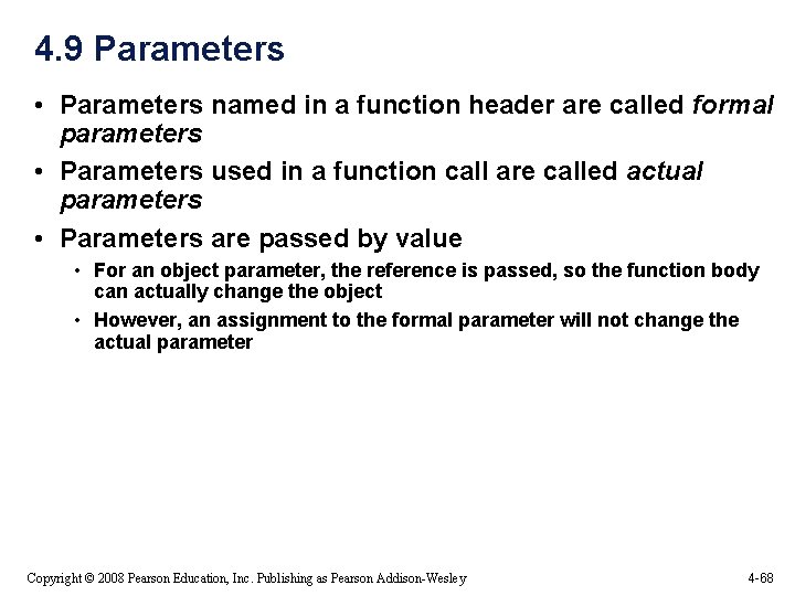 4. 9 Parameters • Parameters named in a function header are called formal parameters 4. 9 Parameters • Parameters named in a function header are called formal parameters