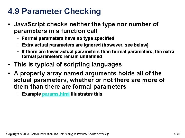4. 9 Parameter Checking • Java. Script checks neither the type nor number of 4. 9 Parameter Checking • Java. Script checks neither the type nor number of