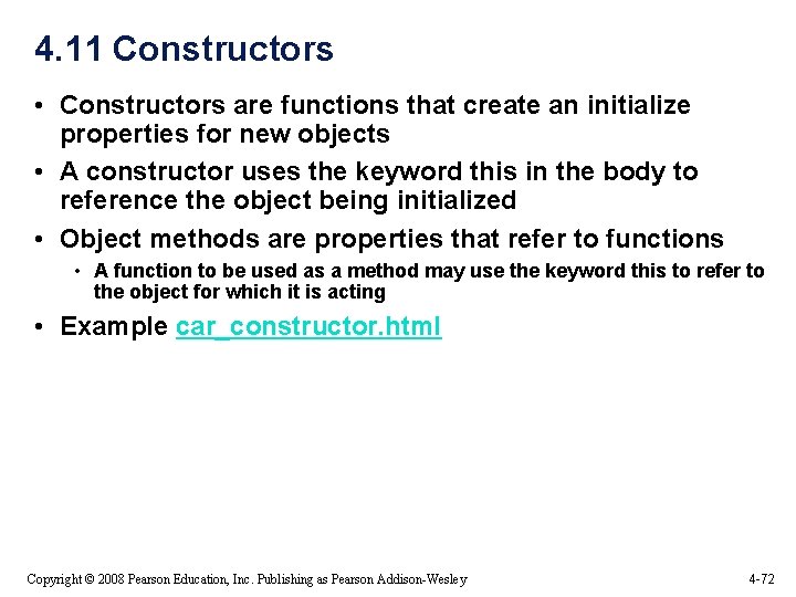 4. 11 Constructors • Constructors are functions that create an initialize properties for new 4. 11 Constructors • Constructors are functions that create an initialize properties for new
