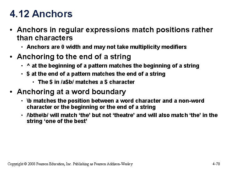 4. 12 Anchors • Anchors in regular expressions match positions rather than characters • 4. 12 Anchors • Anchors in regular expressions match positions rather than characters •