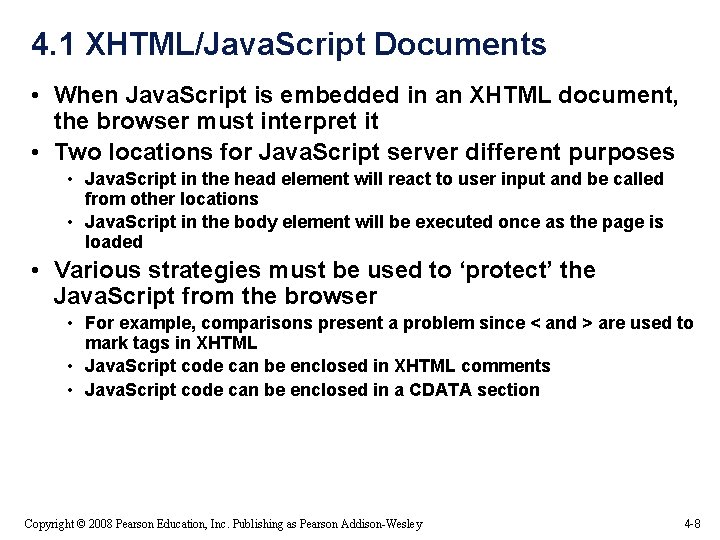 4. 1 XHTML/Java. Script Documents • When Java. Script is embedded in an XHTML 4. 1 XHTML/Java. Script Documents • When Java. Script is embedded in an XHTML