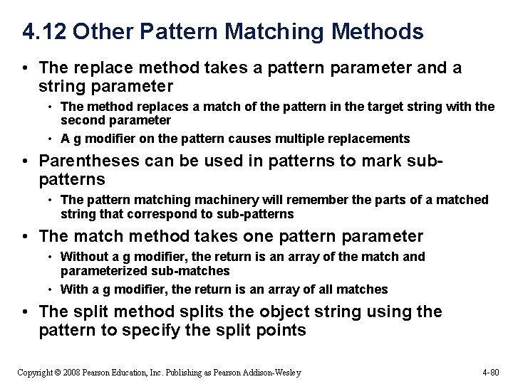 4. 12 Other Pattern Matching Methods • The replace method takes a pattern parameter 4. 12 Other Pattern Matching Methods • The replace method takes a pattern parameter