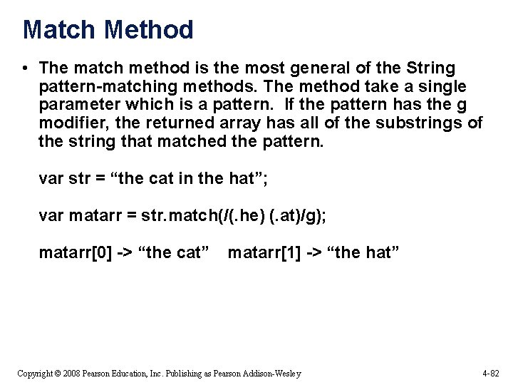 Match Method • The match method is the most general of the String pattern-matching Match Method • The match method is the most general of the String pattern-matching