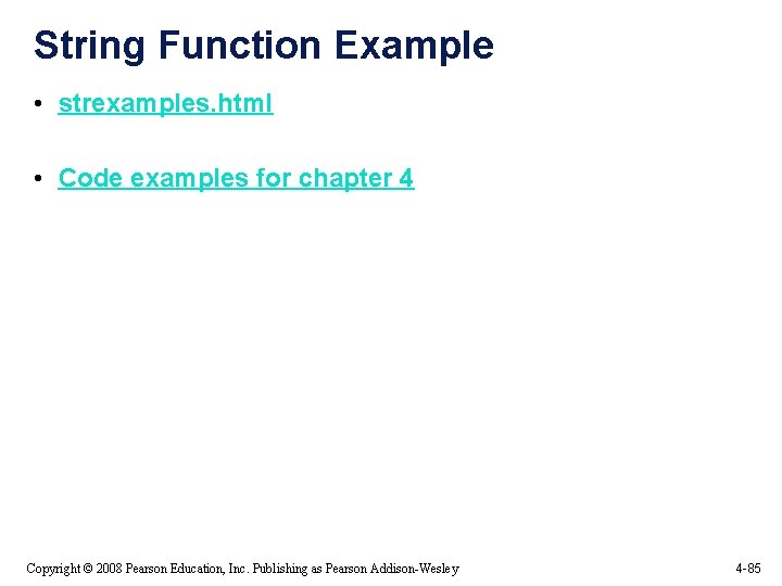 String Function Example • strexamples. html • Code examples for chapter 4 Copyright © String Function Example • strexamples. html • Code examples for chapter 4 Copyright ©