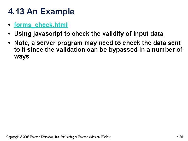 4. 13 An Example • forms_check. html • Using javascript to check the validity 4. 13 An Example • forms_check. html • Using javascript to check the validity