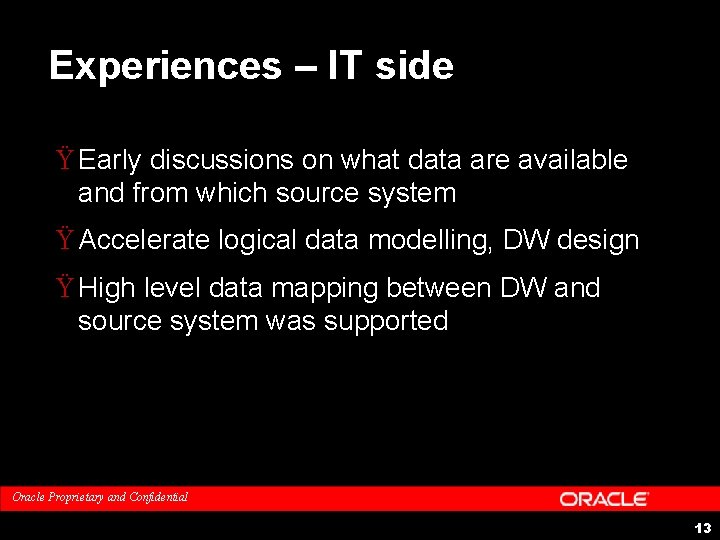 Experiences – IT side Ÿ Early discussions on what data are available and from Experiences – IT side Ÿ Early discussions on what data are available and from