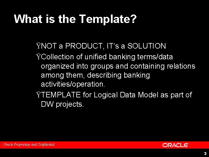 What is the Template? ŸNOT a PRODUCT, IT’s a SOLUTION ŸCollection of unified banking What is the Template? ŸNOT a PRODUCT, IT’s a SOLUTION ŸCollection of unified banking