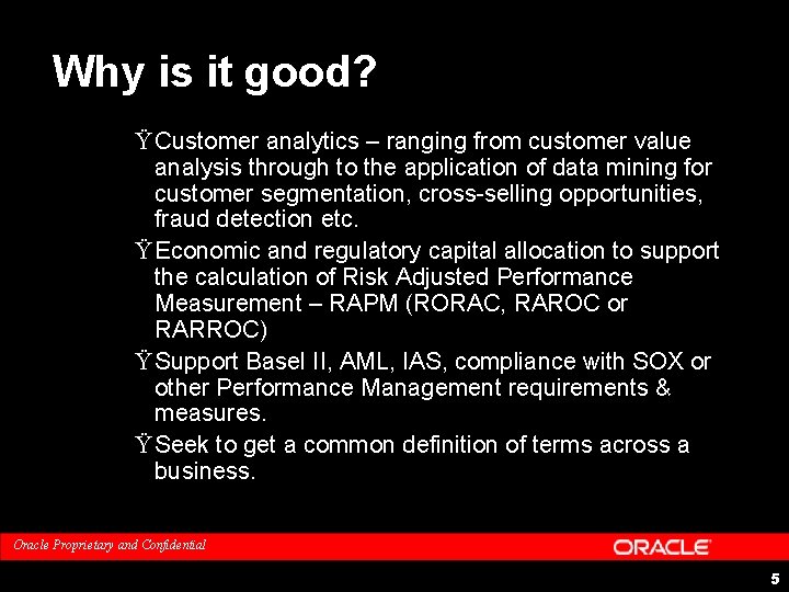 Why is it good? Ÿ Customer analytics – ranging from customer value analysis through Why is it good? Ÿ Customer analytics – ranging from customer value analysis through